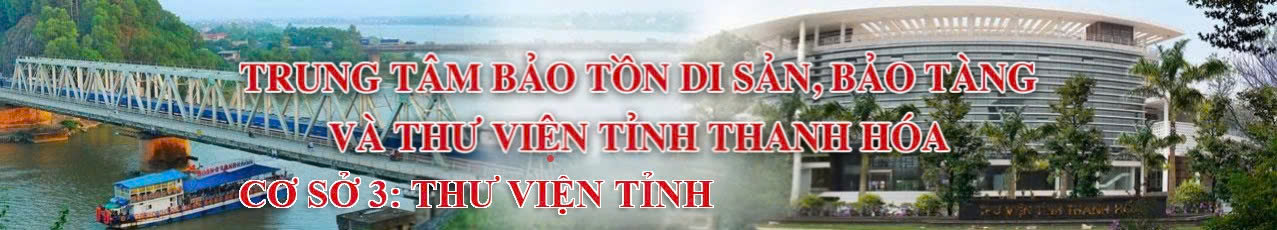 Banner Tốp Trung tâm Bảo tồn di sản Bảo tàng và Thư viện tỉnh Thanh Hóa